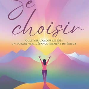 Mon livre "Se choisir : 17 chapitres + 33 jours d’exercices"